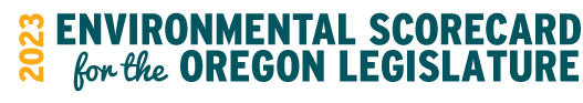 2023 Environmental Scorecard for the Oregon Legislature